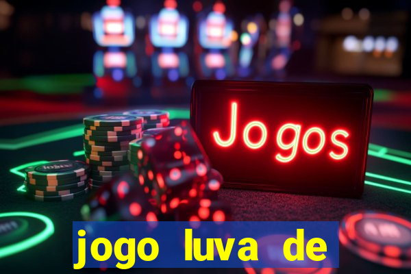 jogo luva de pedreiro cassino