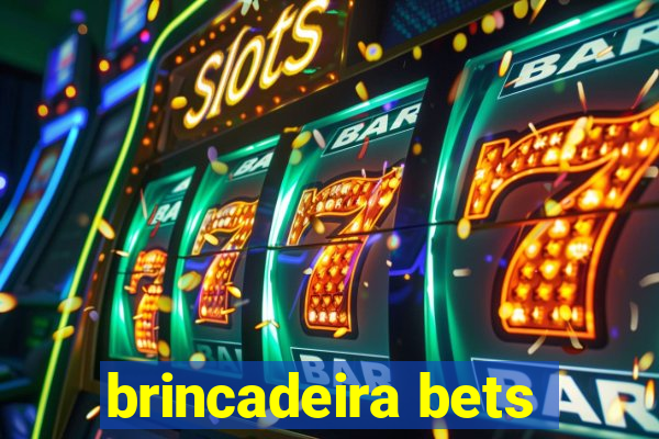 brincadeira bets