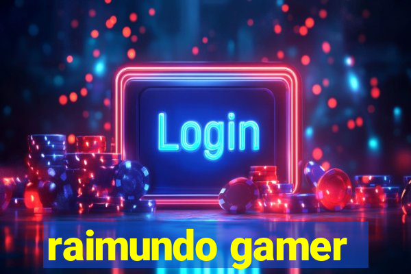 raimundo gamer