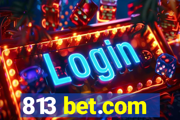 813 bet.com