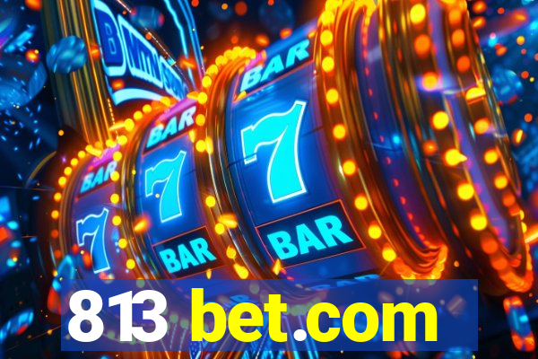 813 bet.com