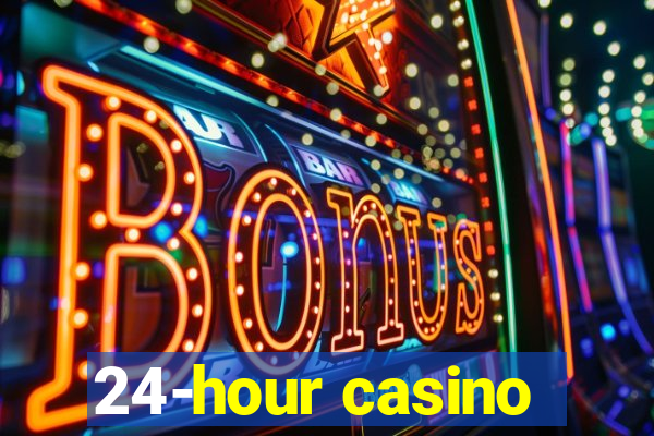 24-hour casino