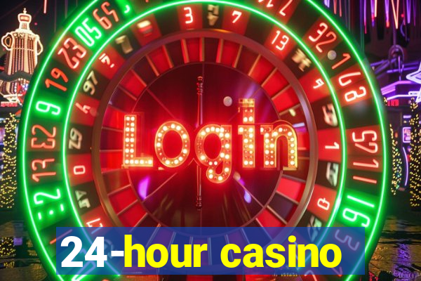 24-hour casino