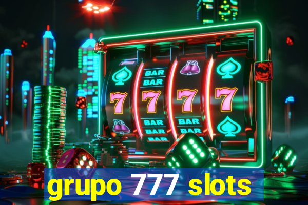 grupo 777 slots