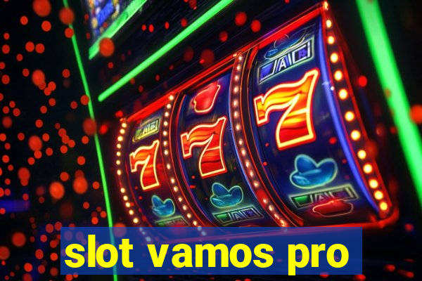 slot vamos pro