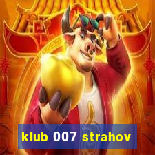 klub 007 strahov