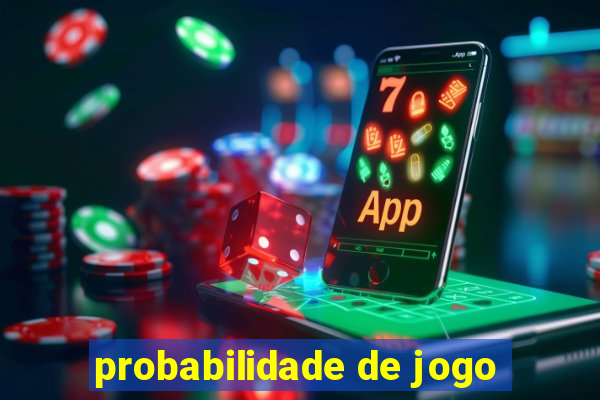 probabilidade de jogo