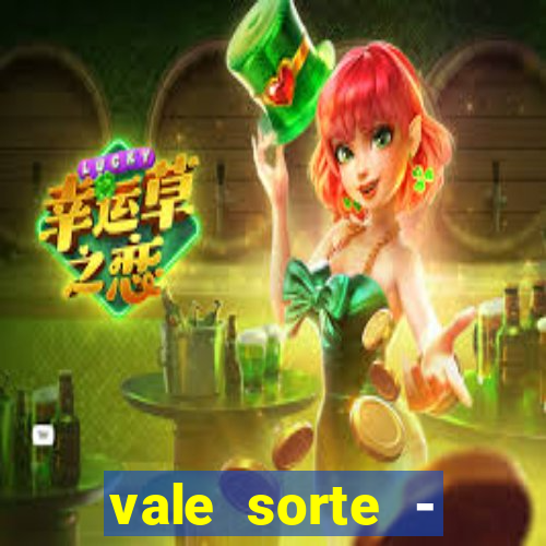 vale sorte - resultado hoje