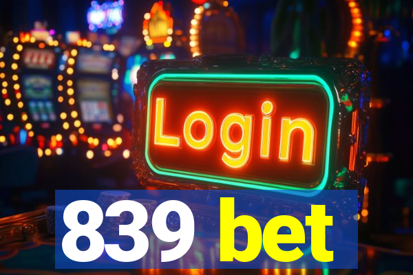 839 bet