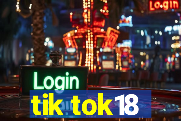 tik tok18