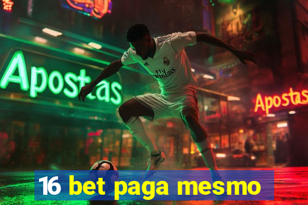 16 bet paga mesmo