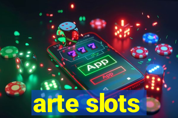 arte slots