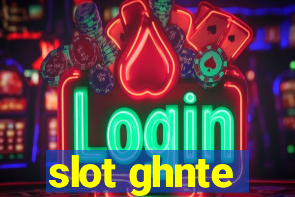 slot ghnte