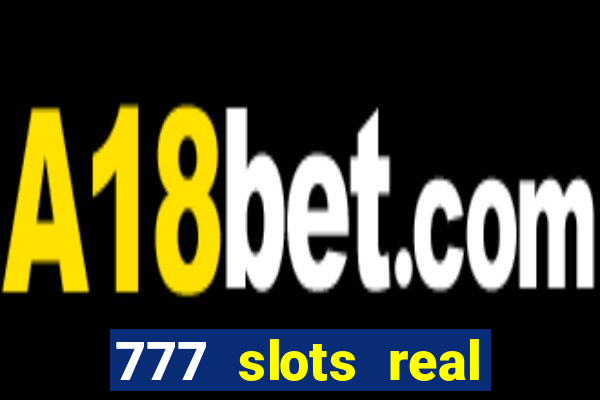 777 slots real money app