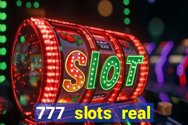 777 slots real money app