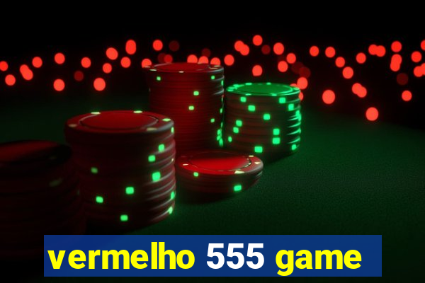 vermelho 555 game