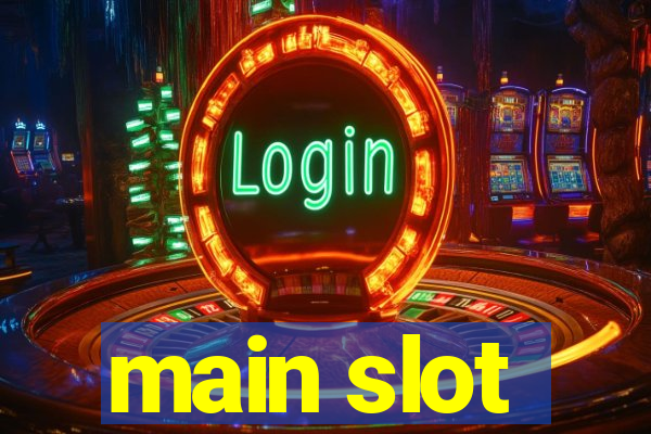 main slot