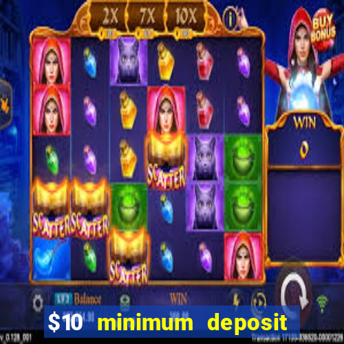 $10 minimum deposit casino nz