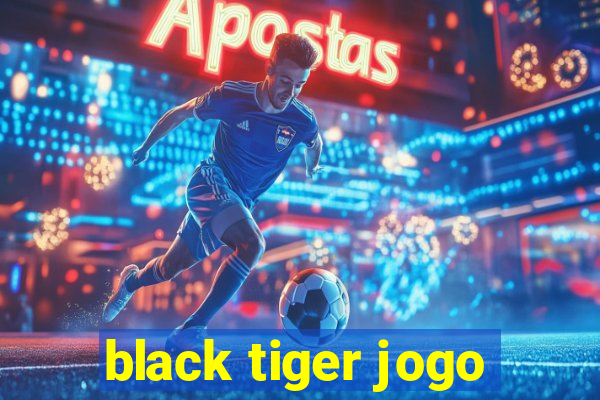 black tiger jogo