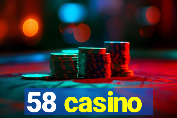 58 casino