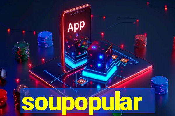 soupopular