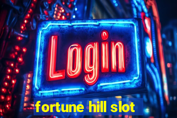 fortune hill slot