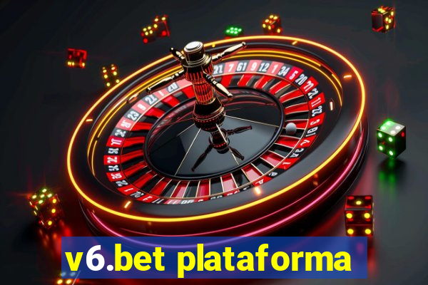 v6.bet plataforma