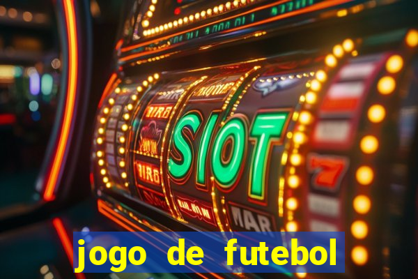 jogo de futebol que da dinheiro