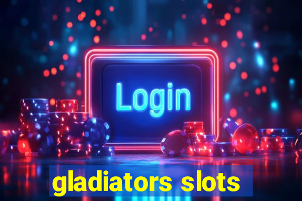 gladiators slots