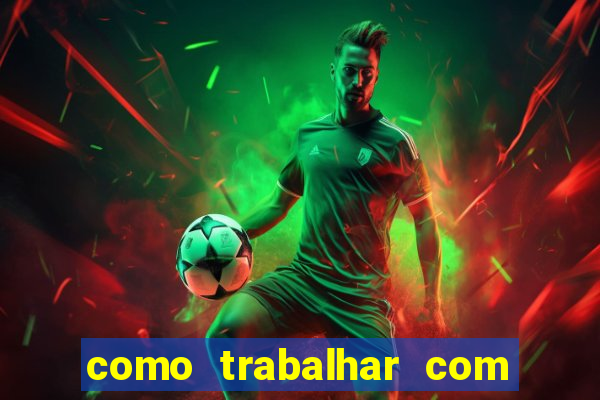 como trabalhar com jogos de aposta