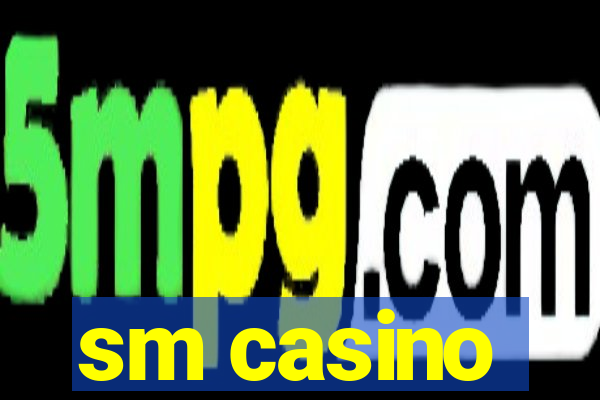 sm casino