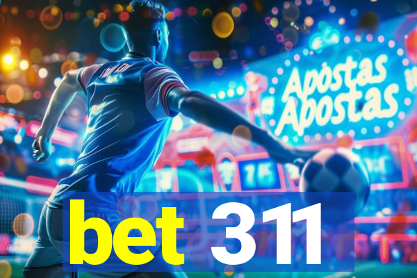 bet 311