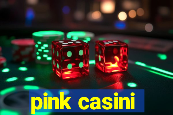 pink casini