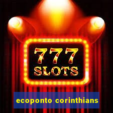 ecoponto corinthians