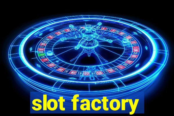 slot factory