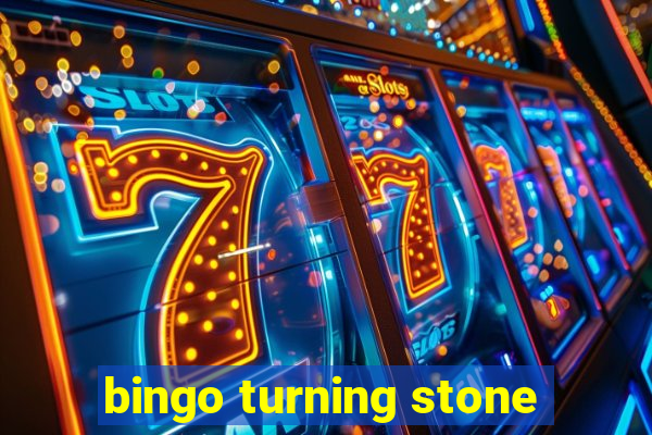 bingo turning stone