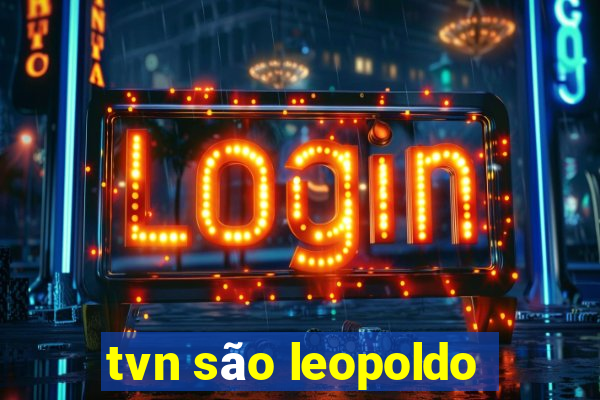 tvn são leopoldo