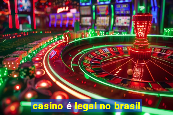 casino é legal no brasil