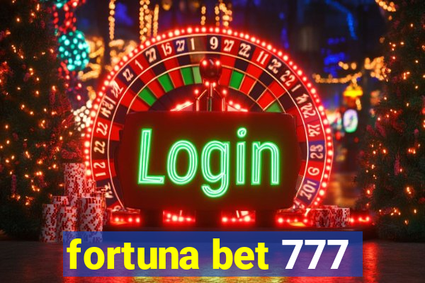 fortuna bet 777