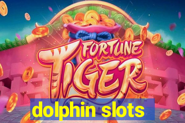 dolphin slots