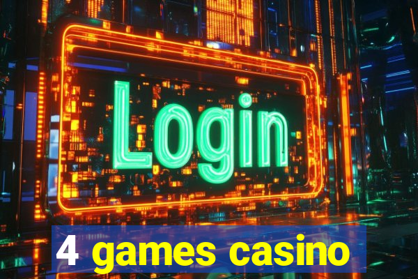 4 games casino