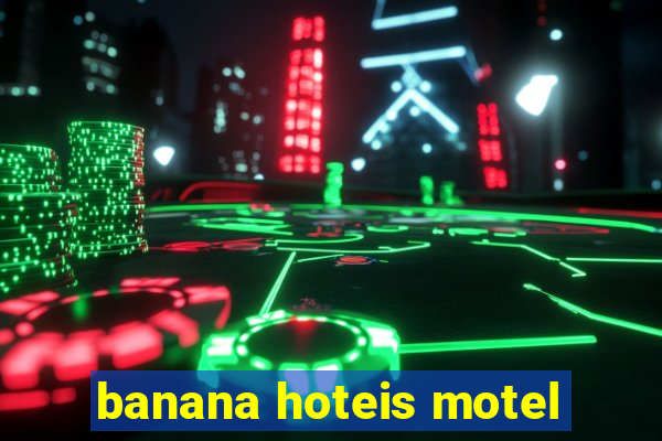 banana hoteis motel