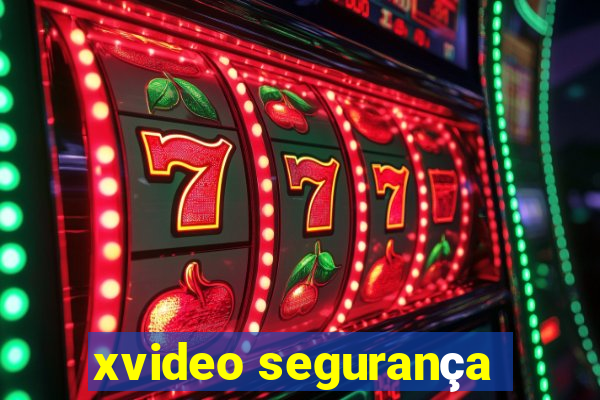 xvideo segurança