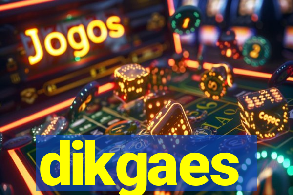 dikgaes