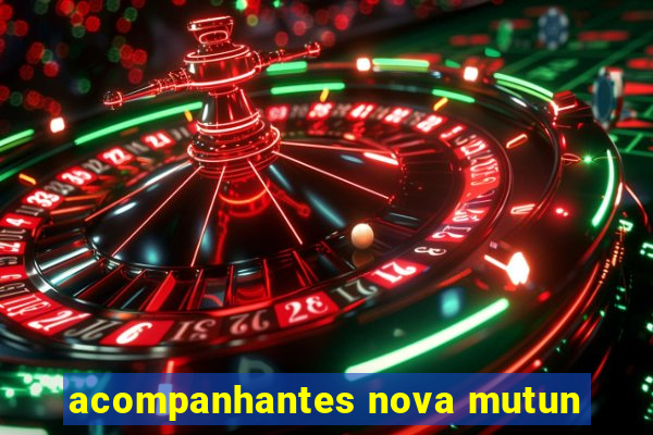 acompanhantes nova mutun