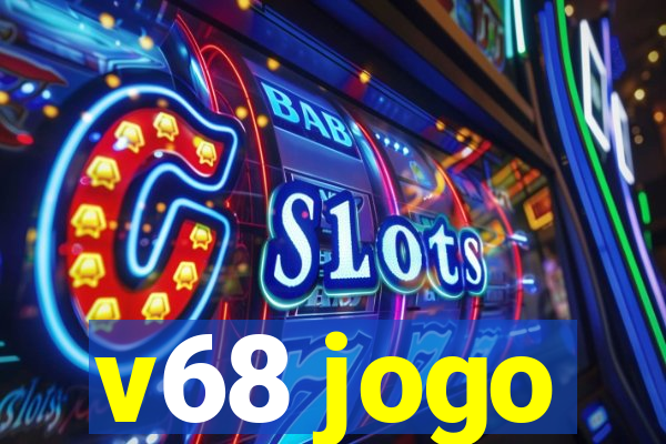 v68 jogo