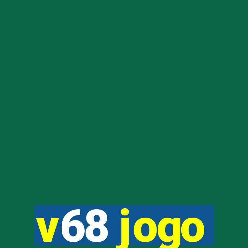 v68 jogo