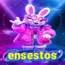 ensestos