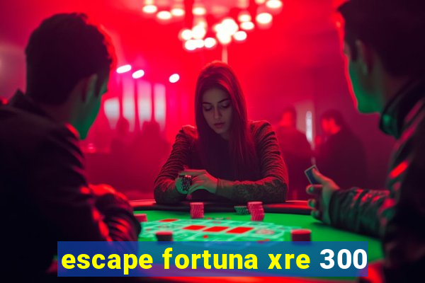 escape fortuna xre 300