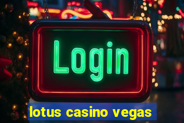 lotus casino vegas